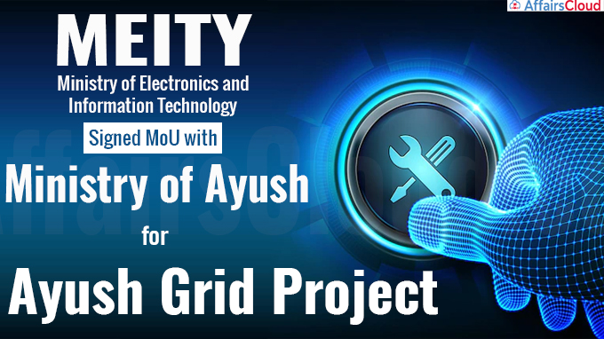 MoU signed between Ministry of Ayush and Ministry of Electronics and Information Technology