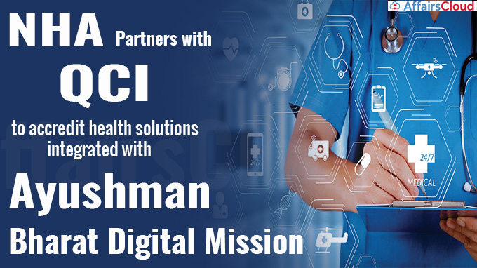 NHA partners with QCI to accredit health solutions integrated with Ayushman Bharat Digital Mission
