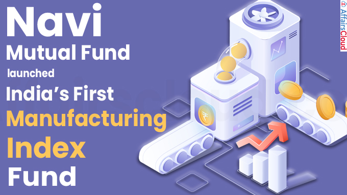 Navi Mutual Fund launches India’s First Manufacturing Index Fund