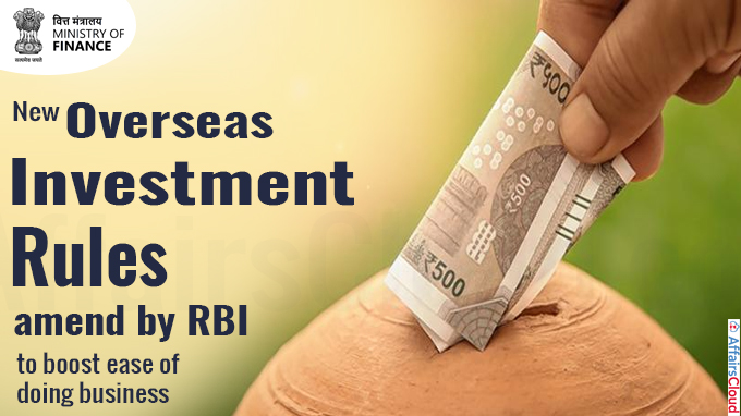 New Overseas Investment Rules amend by RBI to boost ease of doing business