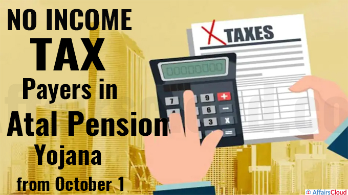 No income tax payers in Atal Pension Yojana from October 1