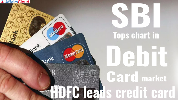 SBI tops chart in debit card market, HDFC leads credit card