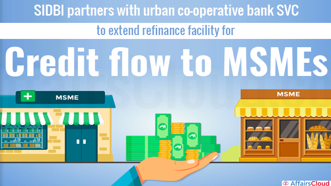 SIDBI partners with urban co-operative bank SVC to extend refinance facility for credit flow to MSMEs