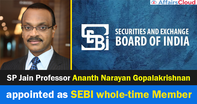 SP-Jain-Professor-Ananth-Narayan-Gopalakrishnan-appointed-as-SEBI-whole-time-Member