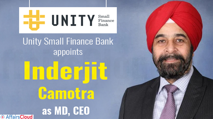 Unity Small Finance Bank appoints Inderjit Camotra as MD, CEO