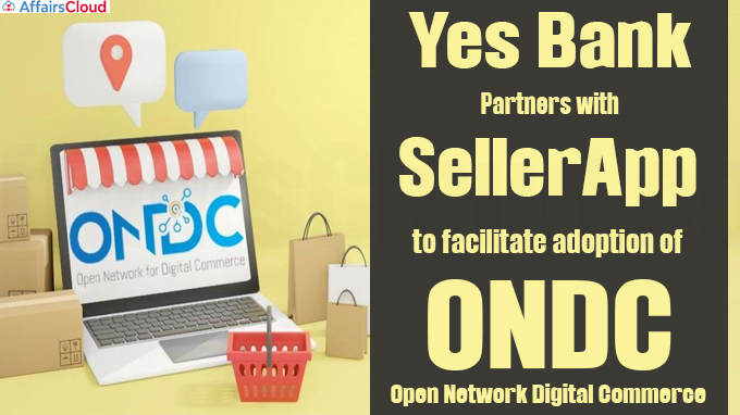 Yes Bank partners with SellerApp to facilitate adoption of ONDC