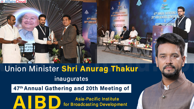Anurag Thakur inaugurates 47th Annual Gathering of AIBD