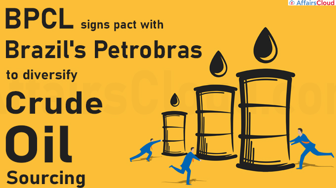 BPCL signs pact with Brazil's Petrobras to diversify crude oil sourcing