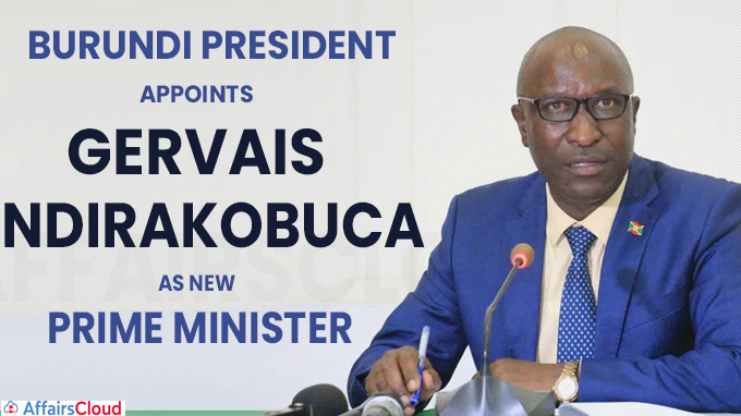 Burundi presideant appoints Gervais Ndirakobuca as new PM