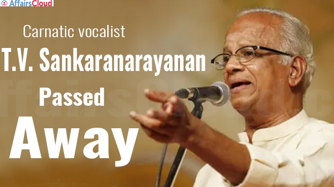 Carnatic vocalist T.V. Sankaranarayanan passes away