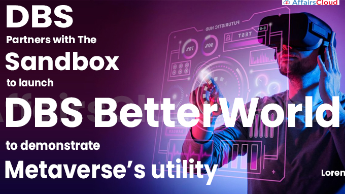 DBS Partners with The Sandbox to launch DBS BetterWorld, to demonstrate metaverse’s utility