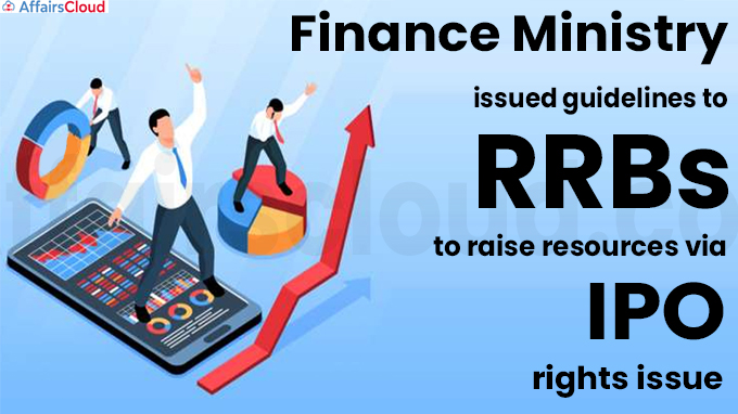 FinMin issues guidelines to RRBs to raise resources via IPO, rights issue