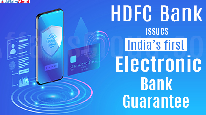 HDFC Bank issues India’s first Electronic Bank Guarantee (e-BG)