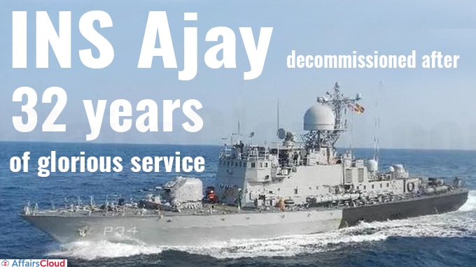 INS Ajay decommissioned after 32 years of glorious service