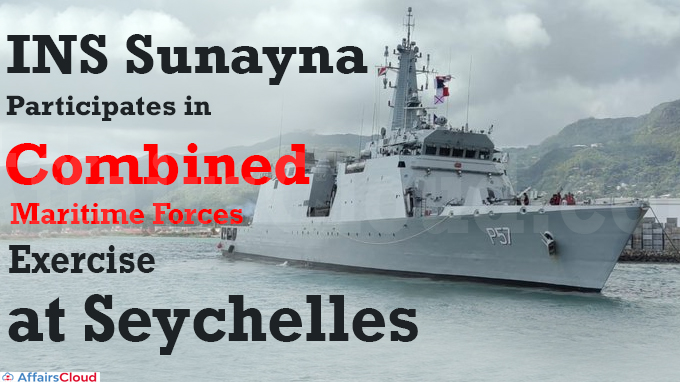 INS Sunayna participates in Combined Maritime Forces (CMF) Exercise at Seychelles