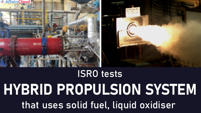 ISRO tests hybrid propulsion system that uses solid fuel, liquid oxidiser