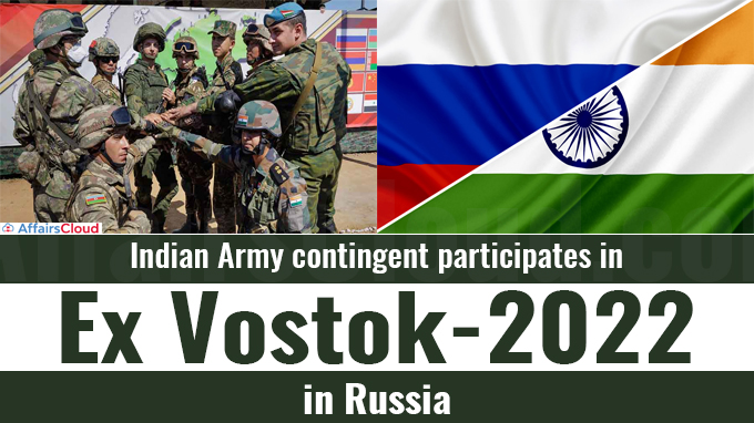Indian Army contingent participates in Ex Vostok-2022 in Russia
