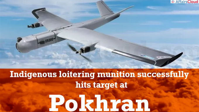 Indigenous loitering munition successfully hits target at Pokhran