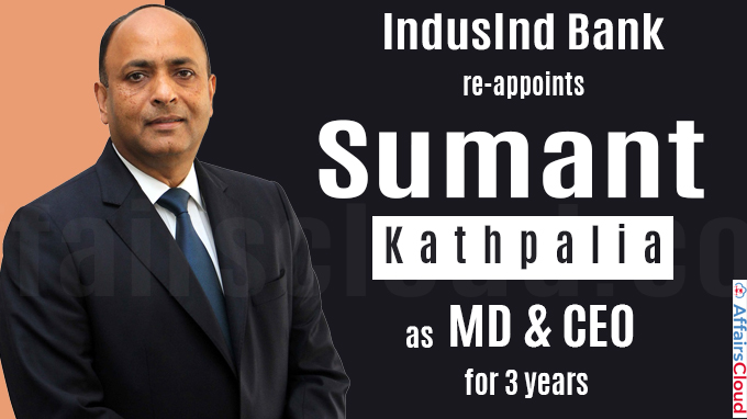 IndusInd Bank re-appoints Sumant Kathpalia as MD & CEO for 3 years