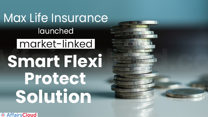 Max Life Launches 3-in-1 market-linked solution - 'Smart Flexi Protect Solution' Max Life Insurance Company Limited has launched ‘Smart Flexi Protect Solution’, a three-in-one (3-in-1) plan that provides health and enhanced life cover, along with market-linked investment returns. • This is designed for earning individuals, especially for self-employed profiles. About Smart Flexi Protect Solution: i.Smart Flexi Protect Solution is a combination of Max Life Flexi Wealth Plus and Max Life Critical Illness and Disability Secure Rider that offers wealth creation along with comprehensive protection against death, disability and critical illness. ii.Max Life Flexi Wealth Plus - Flexi Wealth Plus will help create financial protection with enhanced life cover plus savings with market-linked returns. • This plan 5 different investment strategies and 11 funds along with return of mortality charges at maturity. iii.Max Life Critical Illness and Disability Secure Rider - The Critical Illness and Disability Secure Rider acts as a financial net that offers coverage against 64 critical illnesses and total permanent disability. Other Features: i.This solution has enhanced death benefit by offering financial protection for the nominees in the event of the unfortunate demise of the insured. ii.This also helps policyholders in meeting investment objectives through market-linked returns. iii.Tax benefits are available as per the prevailing tax laws. About Max Life Insurance Company Limited: Max Life Insurance Company Limited is a Joint Venture between Max Financial Services Limited and Axis Bank Limited. Managing Director (MD) & CEO - Prashant Tripathy Establishment – 2000 Headquarters – New Delhi, Delhi