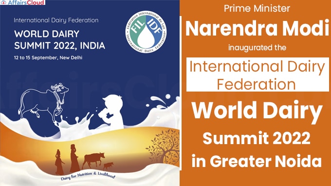 PM inaugurates International Dairy Federation World Dairy Summit 2022 in Greater Noida