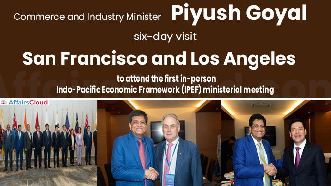 Piyush Goyal is on a six-day visit to San Francisco and Los Angeles