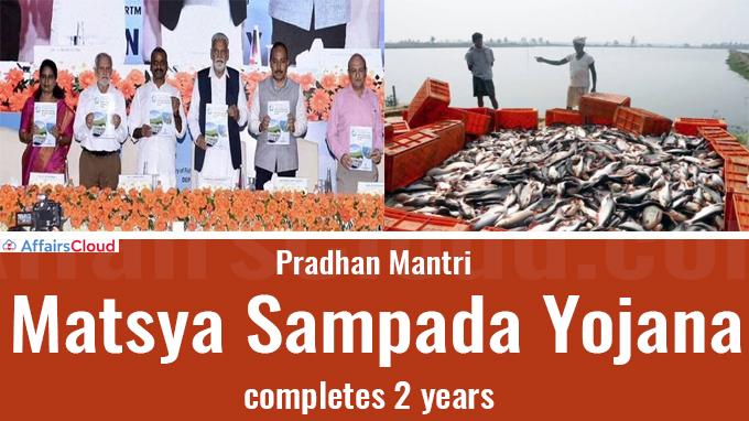 Pradhan Mantri Matsya Sampada Yojana completes 2 years