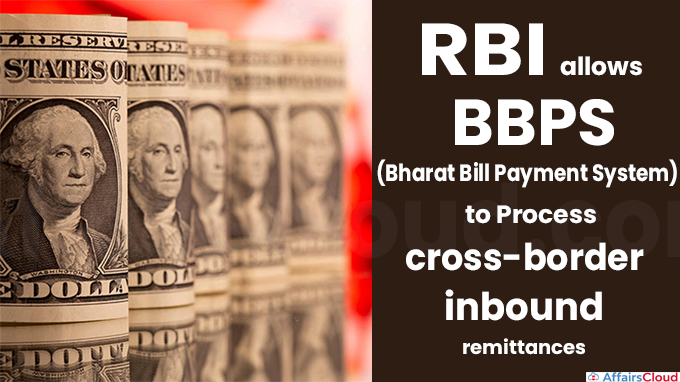 RBI allows BBPSto process cross-border inbound remittances
