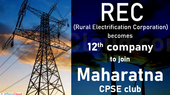 REC becomes 12th company to join Maharatna CPSE club