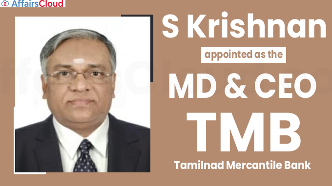 S Krishnan appointed as the MD & CEO of Tamilnad Mercantile Bank