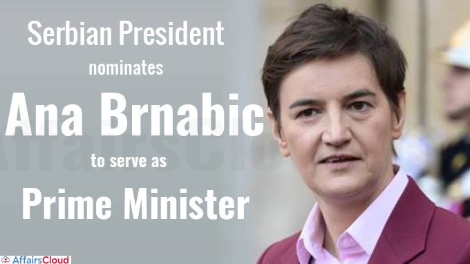 Serbian president nominates Ana Brnabic to serve as Prime Minister