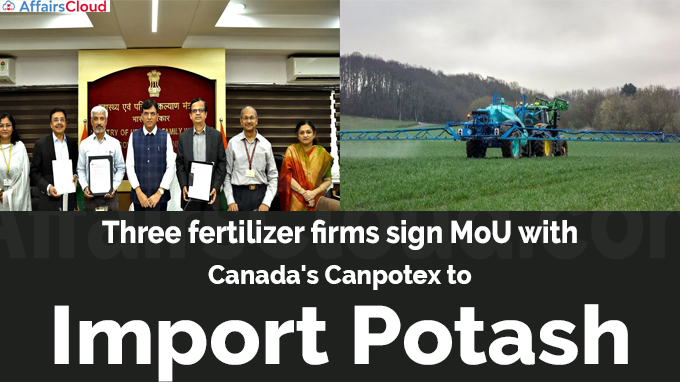 Three fertilizer firms sign MoU with Canada's Canpotex to import potash