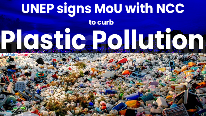 UNEP signs MoU with NCC to curb plastic pollution