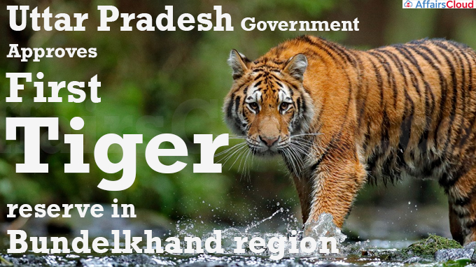 UP govt approves first tiger reserve in Bundelkhand region