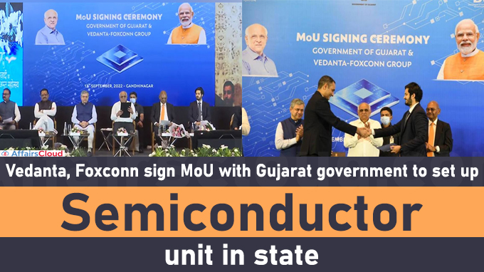 Vedanta, Foxconn sign MoU with Gujarat government to set up semiconductor unit in state