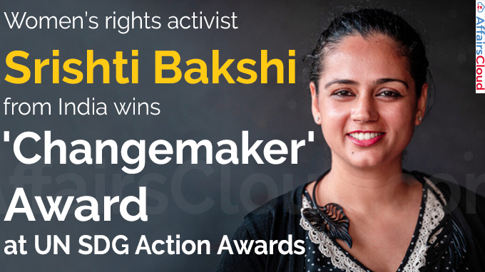 Women’s rights activist Srishti Bakshi from India wins 'Changemaker' award at UN SDG Action Awards