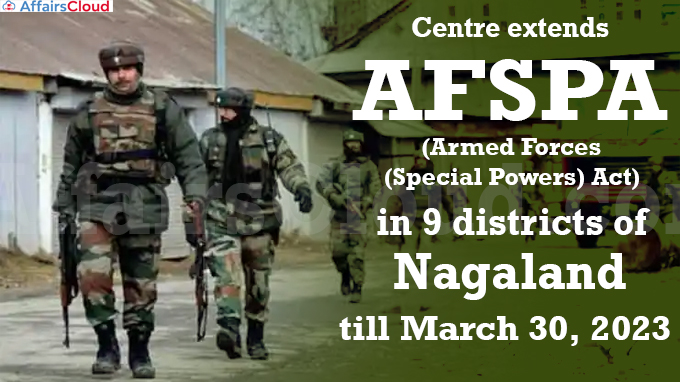 Centre extends AFSPA in 9 districts of Nagaland till March 30, 2023