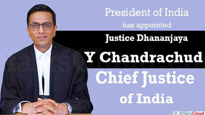 D Y Chandrachud appointed next Chief Justice of India