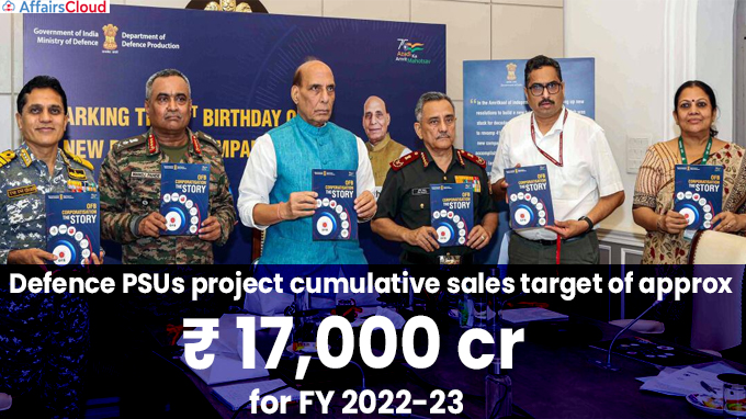 Defence PSUs project cumulative sales target of approx ₹ 17,000 cr for FY 2022-23