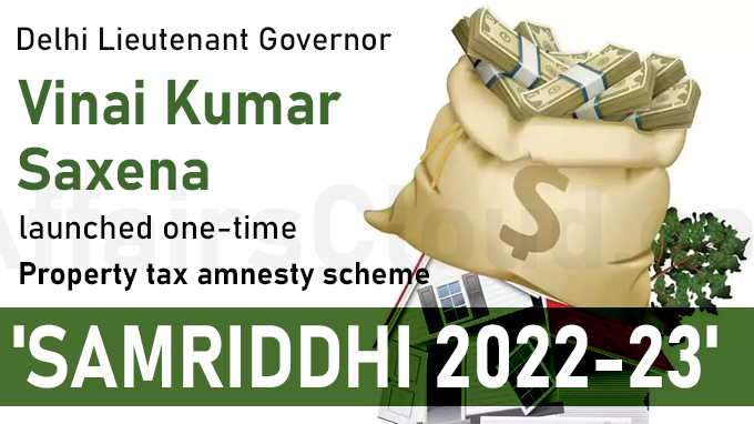 Delhi L-G launches one-time property tax amnesty scheme 'SAMRIDDHI 2022-23'