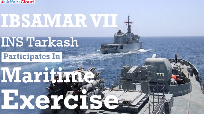 IBSAMAR VII INS Tarkash Participates In Maritime Exercise