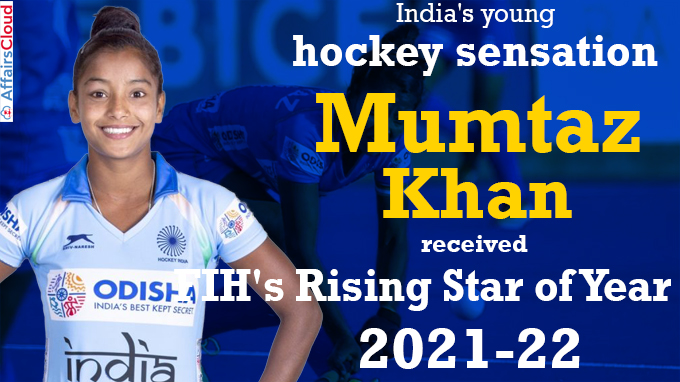 India's young hockey sensation Mumtaz receives FIH's Rising Star of Year 2021-22