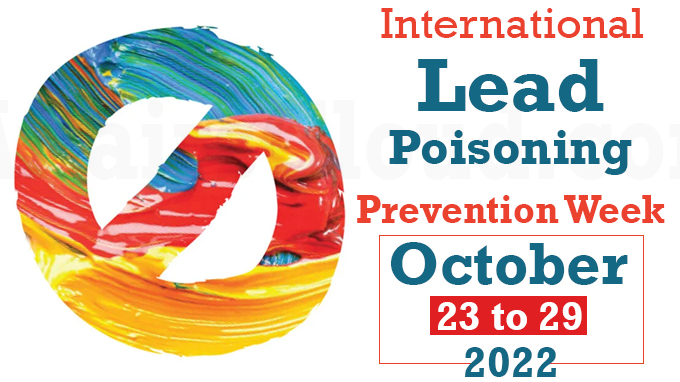 International Lead Poisoning Prevention Week - October 23 to 29 2022