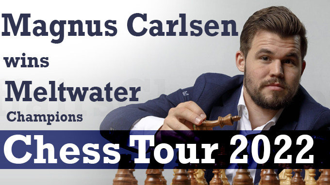 Magnus Carlsen wins Meltwater Champions Chess Tour 2022