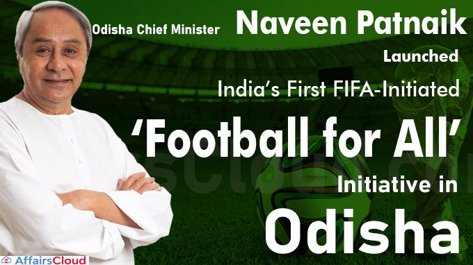 Naveen Patnaik Launches India’s First FIFA-Initiated ‘Football for All’ Initiative in Odisha