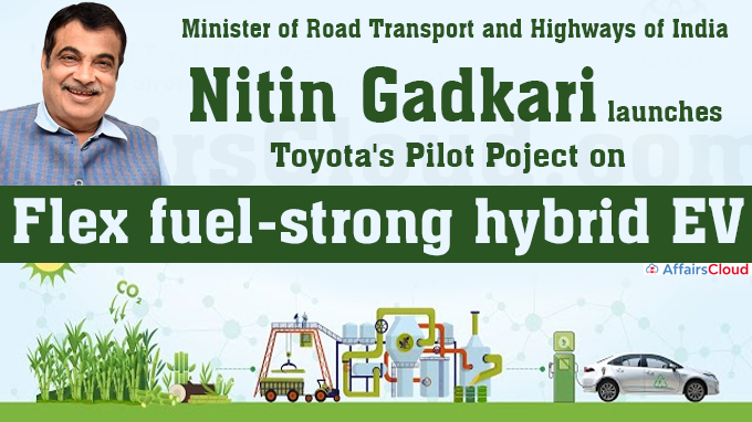 Nitin Gadkari launches Toyota's pilot project on flex fuel-strong hybrid EV