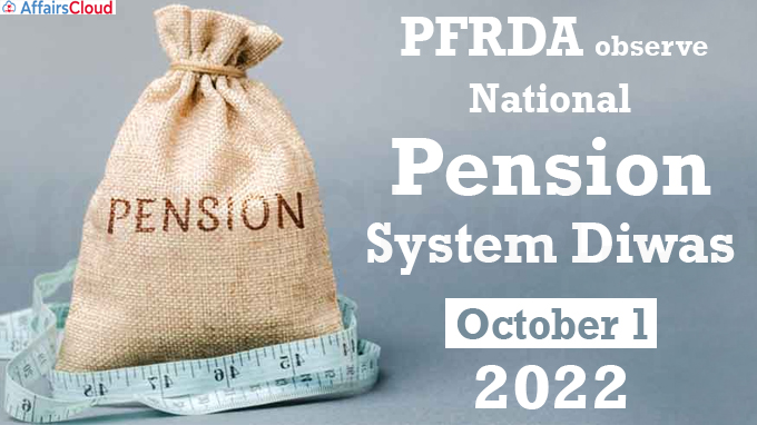 PFRDA observe National Pension System Diwas - October 1 2022
