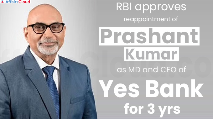 RBI approves reappointment of Prashant Kumar as MD and CEO of Yes Bank for 3 yrs