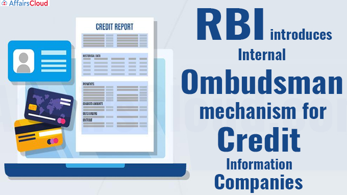 RBI introduces Internal Ombudsman mechanism for Credit Information Companies
