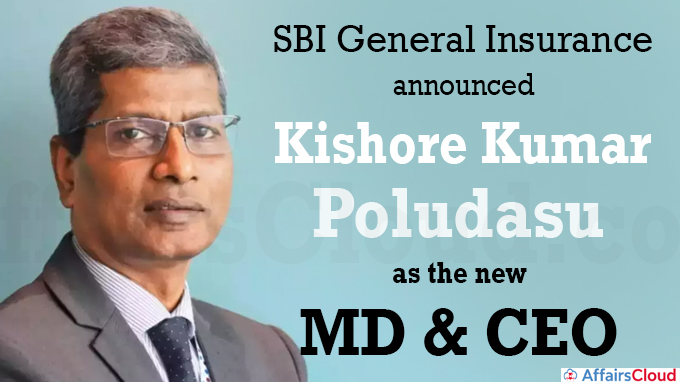 SBI General Insurance announces Kishore Kumar Poludasu as the new MD & CEO